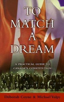 Paperback To Match a Dream: A Practical Guide to Canada's Constitution Book