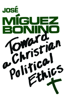 Paperback Toward a Christian Political Ethics Book