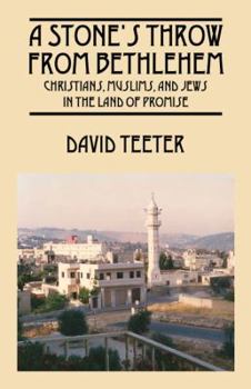 Paperback A Stone's Throw From Bethlehem: Christians, Muslims, and Jews in the Land of Promise Book