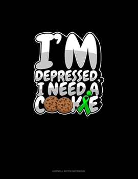 Paperback I'm Depressed, I Need A Cookie: Cornell Notes Notebook Book