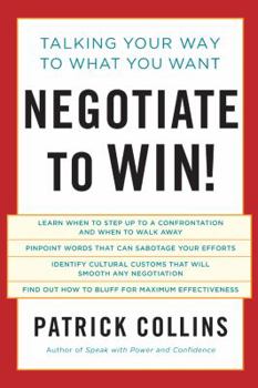 Paperback Negotiate to Win!: Talking Your Way to What You Want Book