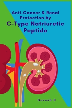 Paperback Anti-cancer and Renal Protection by C-Type Natriuretic Peptide Book