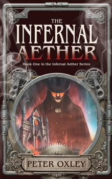 The Infernal Aether: Book 1 in the Infernal Aether Series - Book #1 of the Infernal Aether