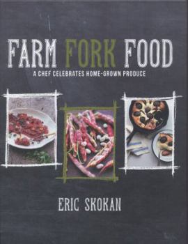 Hardcover Farm, Fork, Food: A chef celebrates home-grown produce Book