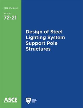 Paperback Design of Steel Lighting System Support Pole Structures (Standard ASCE/SEI 72-21) Book