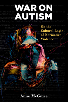 Hardcover War on Autism: On the Cultural Logic of Normative Violence Book