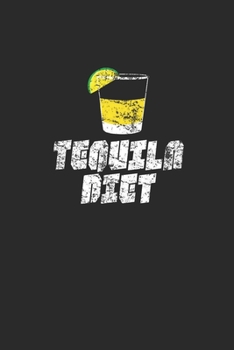 Tequila Diet: Tequila, Blank Lined (6" x 9" - 120 pages) ~ Drink Themed Notebook for Daily Journal, Diary, and Gift