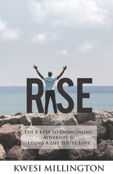 Paperback Rise: The 8 Keys to Overcoming Adversity and Living a Life You'll Love Book