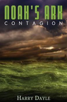 Noah's Ark: Contagion - Book #2 of the Noah's Ark