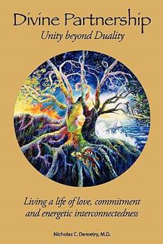 Paperback Divine Partnership: Living a life of love, commitment and energetic interconnectedness Book