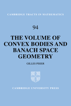 The Volume of Convex Bodies and Banach Space Geometry - Book #94 of the Cambridge Tracts in Mathematics