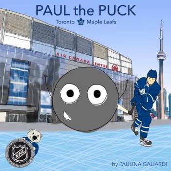 Hardcover Paul the Puck: Toronto Maple Leafs Book