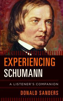 Hardcover Experiencing Schumann: A Listener's Companion Book