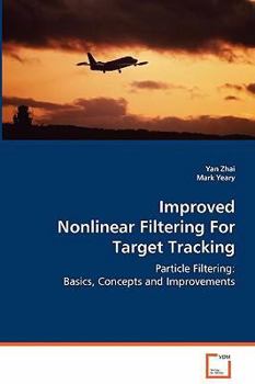 Paperback Improved Nonlinear Filtering For Target Tracking Book
