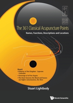Paperback 361 Classical Acupuncture Points, The: Names, Functions, Descriptions and Locations Book
