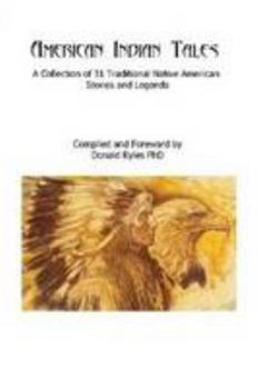 American Indian Tales A Collection of 31 Traditional Native American Stories and Legends