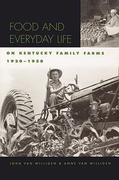 Paperback Food and Everyday Life on Kentucky Family Farms, 1920-1950 Book