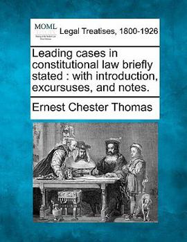 Paperback Leading Cases in Constitutional Law Briefly Stated: With Introduction, Excursuses, and Notes. Book