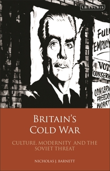 Paperback Britain's Cold War: Culture, Modernity and the Soviet Threat Book