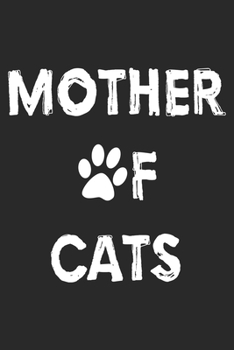 Mother Of Cats: Cat Notebook Blank Line Cats Journal Lined with Lines 6x9 120 Pages Checklist Record Book Cat Lovers Take Notes Gift Kitty Kitten Love ... Kids Christmas Gift for Cat Owner Pet Lover