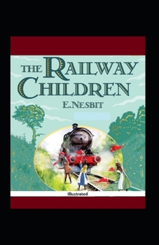 Paperback The Railway Children Illustrated: Fiction, Literary, Fantasy Book