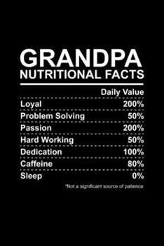 Grandpa Nutritional Facts: Blank Lined Notebook Journal for Work, School, Office | 6x9 110 page