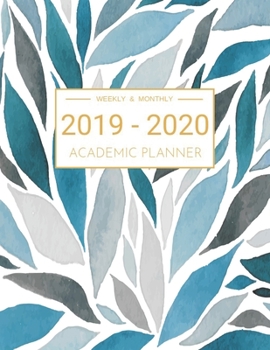 2019-2020 Academic Planner Weekly And Monthly: Calendar Schedule Organizer and Journal Notebook With Inspirational Quotes And Beautiful Colorful Floral Cover (July 2019 through June 2020)