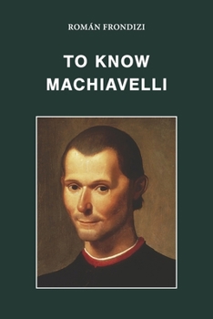 Paperback To Know Machiavelli Book