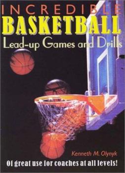 Paperback Incredible Basketball Lead-Up Games and Drills Book