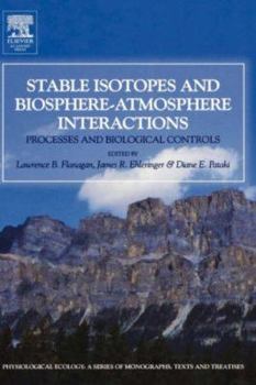 Hardcover Stable Isotopes and Biosphere-Atmosphere Interactions: Processes and Biological Controls Book