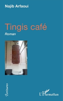 Paperback Tingis café: Roman (Écritures) (French Edition) [French] Book