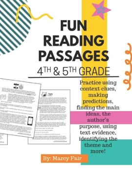 Paperback Fun reading passages for 4th grade & 5th grade: Practice using context clues, making predictions, finding the main ideas, the author's purpose, using Book