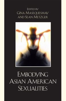 Hardcover Embodying Asian/American Sexualities Book