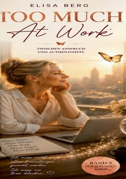 Paperback Too Much - AT WORK: Zwischen Anspruch und Authentizität [German] Book