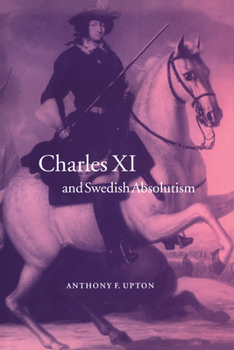 Paperback Charles XI and Swedish Absolutism, 1660-1697 Book