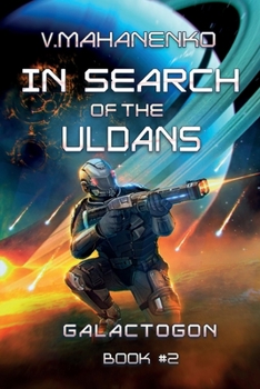 In Search of the Uldans - Book #2 of the Galactogon