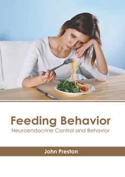 Hardcover Feeding Behavior: Neuroendocrine Control and Behavior Book
