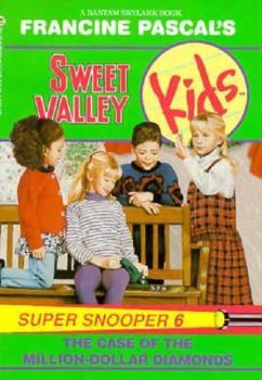 The Case of the Million Dollar Diamonds (Sweet Valley Kids Super Snoopers, #6) - Book #6 of the Sweet Valley Kids Super Snoopers