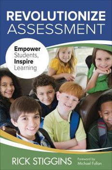 Paperback Revolutionize Assessment: Empower Students, Inspire Learning Book