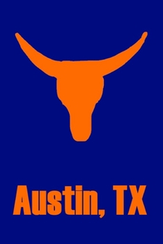 Austin, TX: Austin Texas Longhorn Cow Journal & Notebook