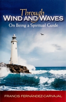 Paperback Through Wind and Waves: On Being a Spiritual Guide Book