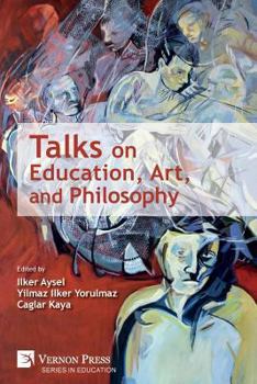 Paperback Talks on Education, Art, and Philosophy Book