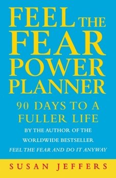 Paperback Feel The Fear Power Planner: 90 days to a fuller life Book