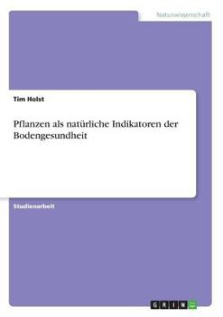 Paperback Pflanzen als natürliche Indikatoren der Bodengesundheit [German] Book