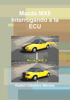 Paperback Mazda MX5 Interrogando a la ECU [Spanish] Book