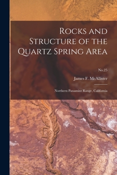 Paperback Rocks and Structure of the Quartz Spring Area: Northern Panamint Range, California; No.25 Book