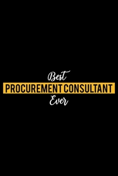 Paperback Best Procurement consultant Ever: Lined Journal for Daily Use, Gift for Procurement consultant Book