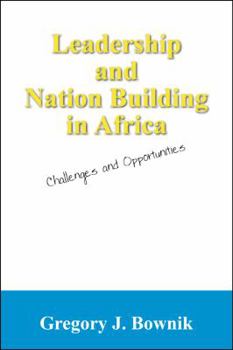 Paperback Leadership and Nation Building in Africa: Challenges and Opportunities Book