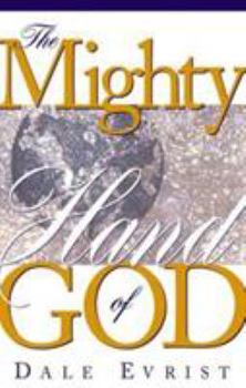 Paperback Mighty Hand of God: Find Promotion, Provision, Protection, Power and Purpose Book