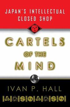 Paperback Cartels of the Mind: Japan's Intellectual Closed Shop Book